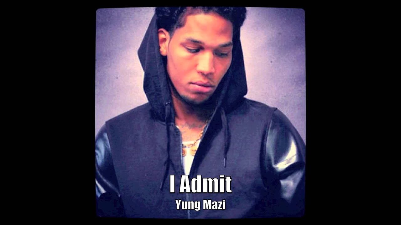 I Admit - Yung Mazi