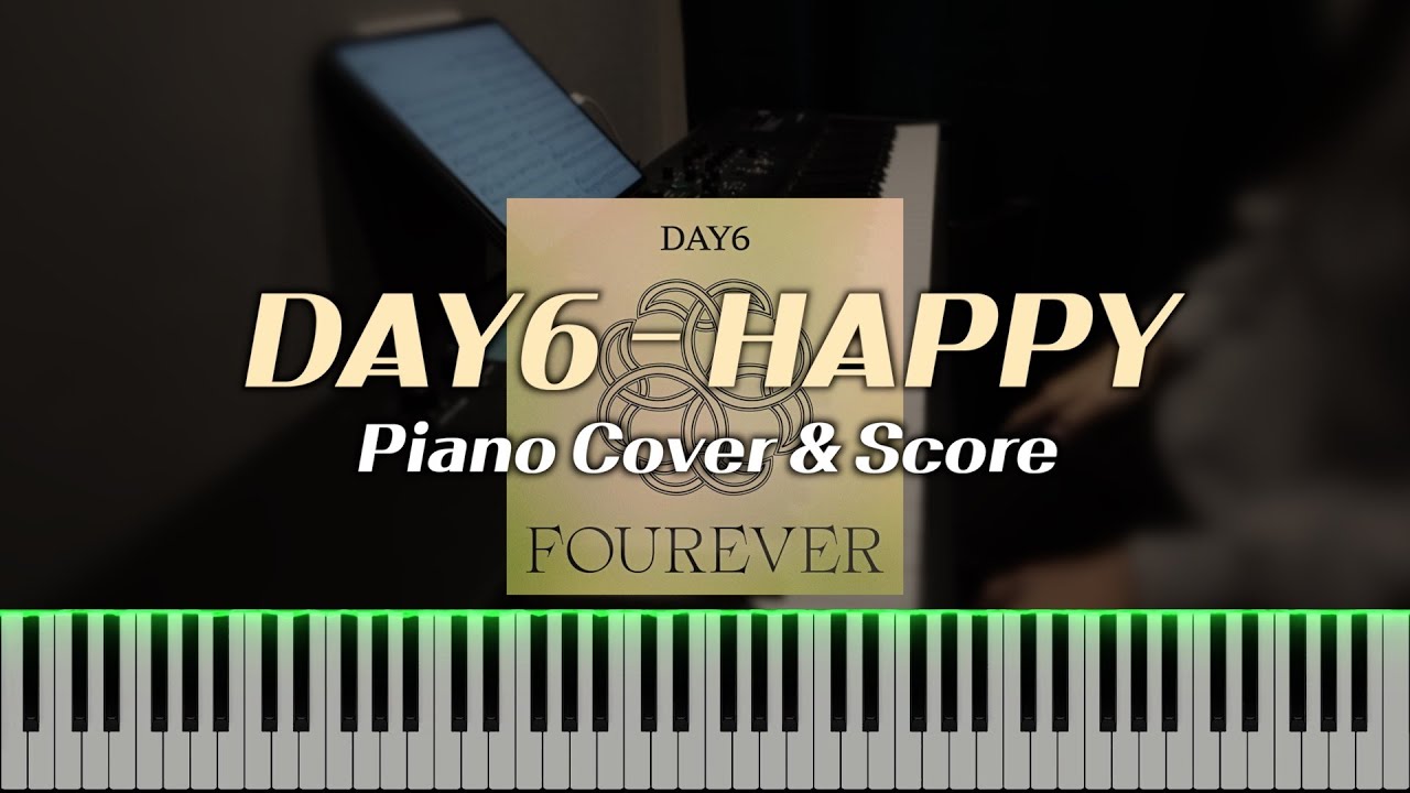 DAY6 (데이식스) - HAPPY (피아노 커버) | 피아노 코드, 밴드 악보, 합주 | Piano Chords, Piano Sheet