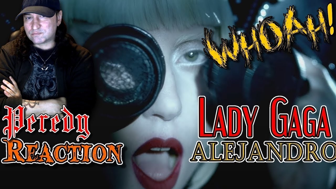 Lady Gaga - Alejandro (Reaction!!!) - REUPLOAD FROM PREVIOUS CHANNEL