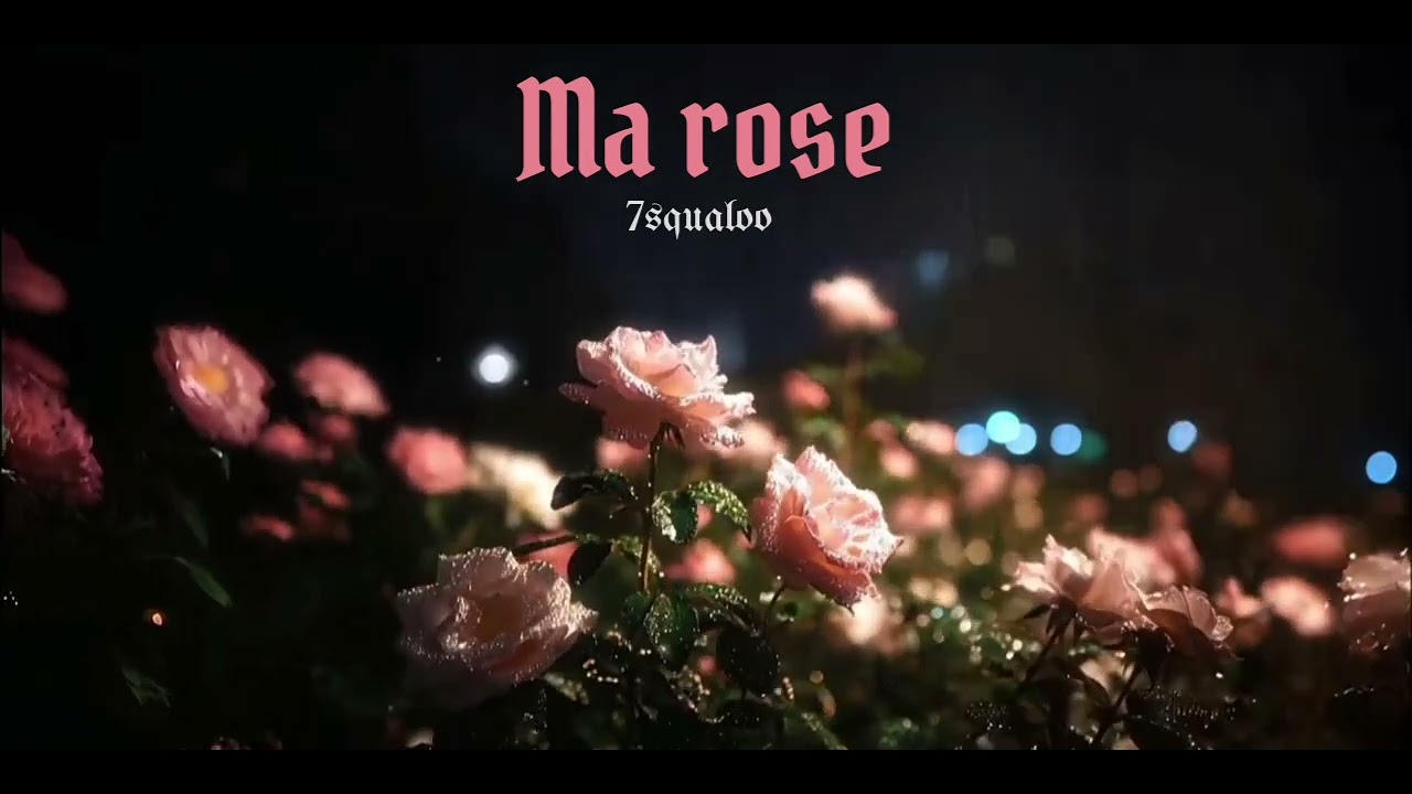 𝟩𝕾𝖖𝖚𝖆𝖑𝖔𝖔 - Ma Rose (Official Audio)