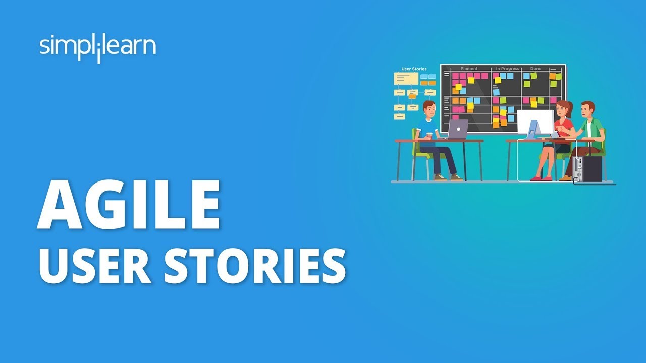 Agile User Stories | How To Write User Stories | Epic And User Story Examples | Simplilearn