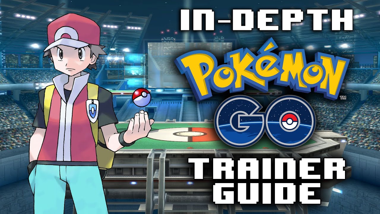 In-Depth Pokemon Go Trainer Guide | How To Play + Tips, Tricks, and Secrets
