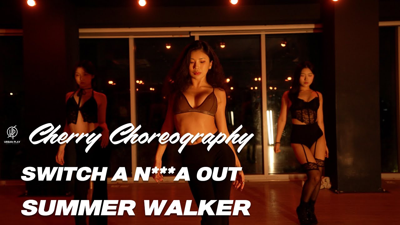SWITCH A N***A OUT   - SUMMER WALKER I CHERRY Choreography / Urban Play Dance Academy