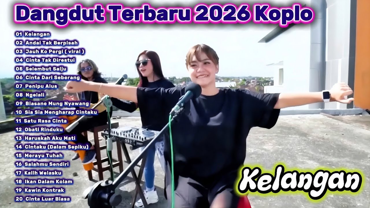 Dangdut Koplo Terbaru 2026 Full Album | Kelangan, Cinta Tak Direstui, Jauh Ko Pergi Paling Populer