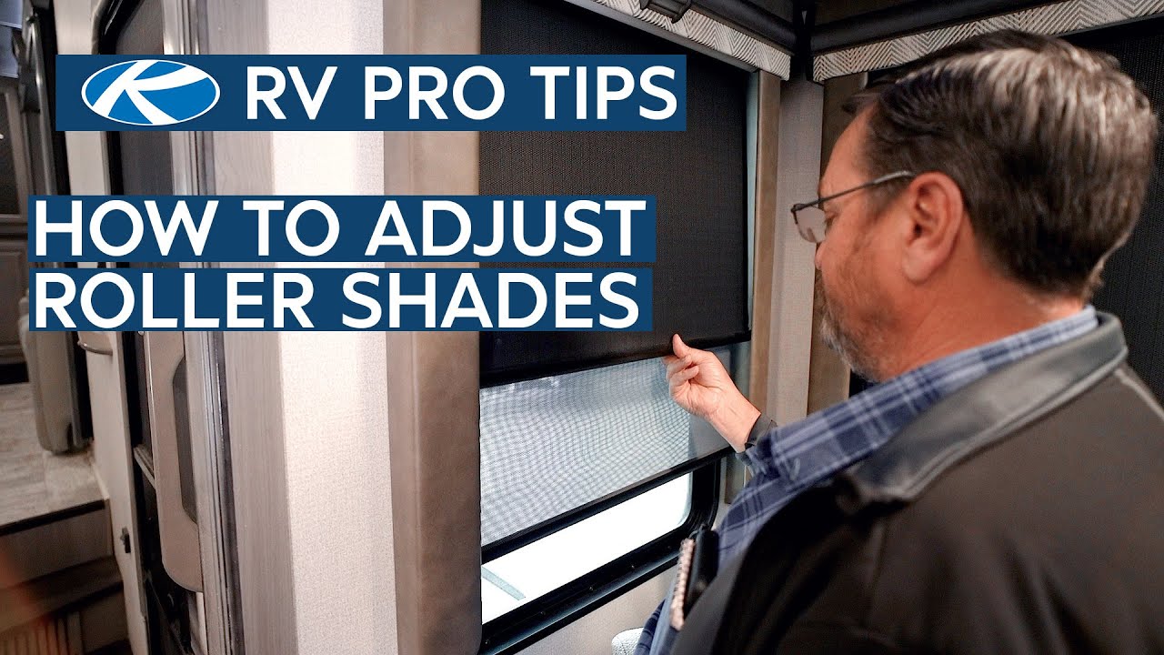 RV Pro Tips: How to Adjust Your Roller Shades