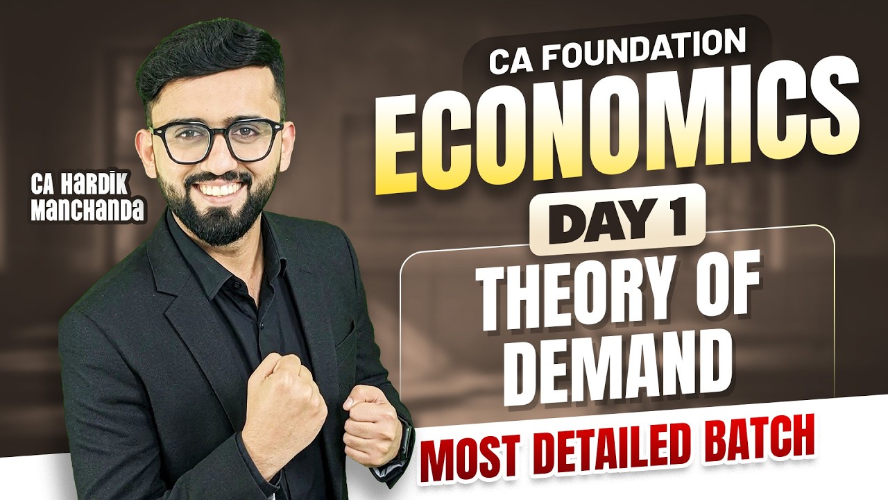 Most Detailed LIVE Batch - CA Foundation Sep 26 & Jan 27 - Day 1 - Theory of Demand |