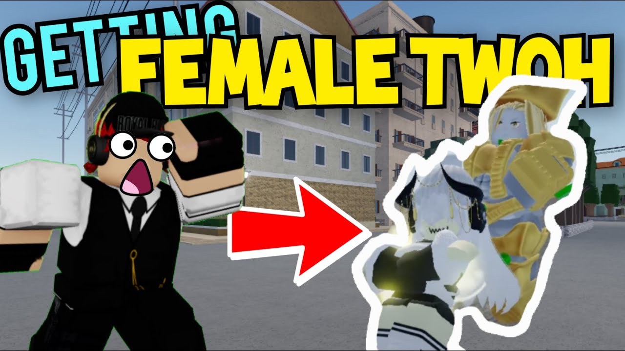 |YBA| Getting female TWOH v2!!??!