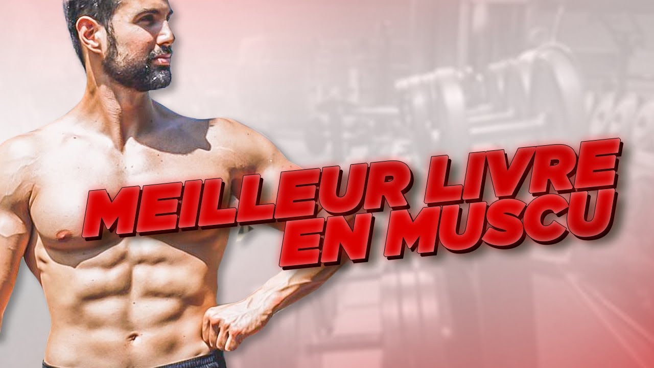 LE MEILLEUR LIVRE DE MUSCULATION
