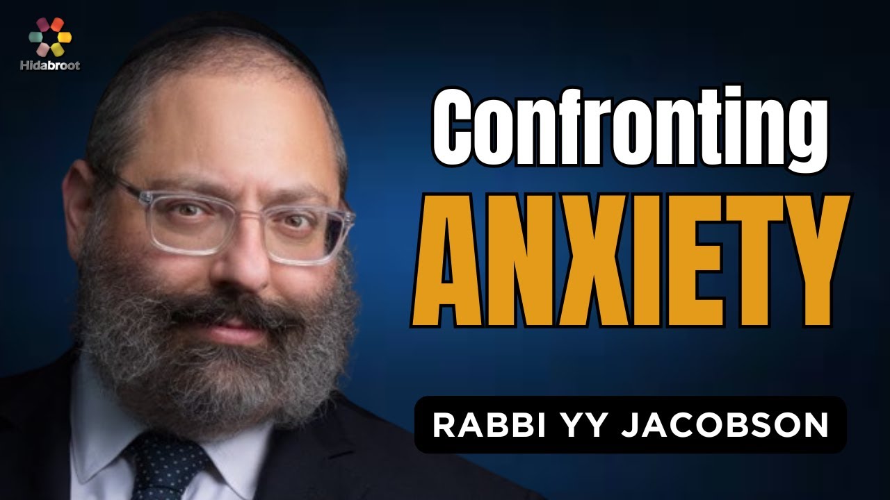 The Journey to Overcoming Anxiety - Rabbi YY Jacobson
