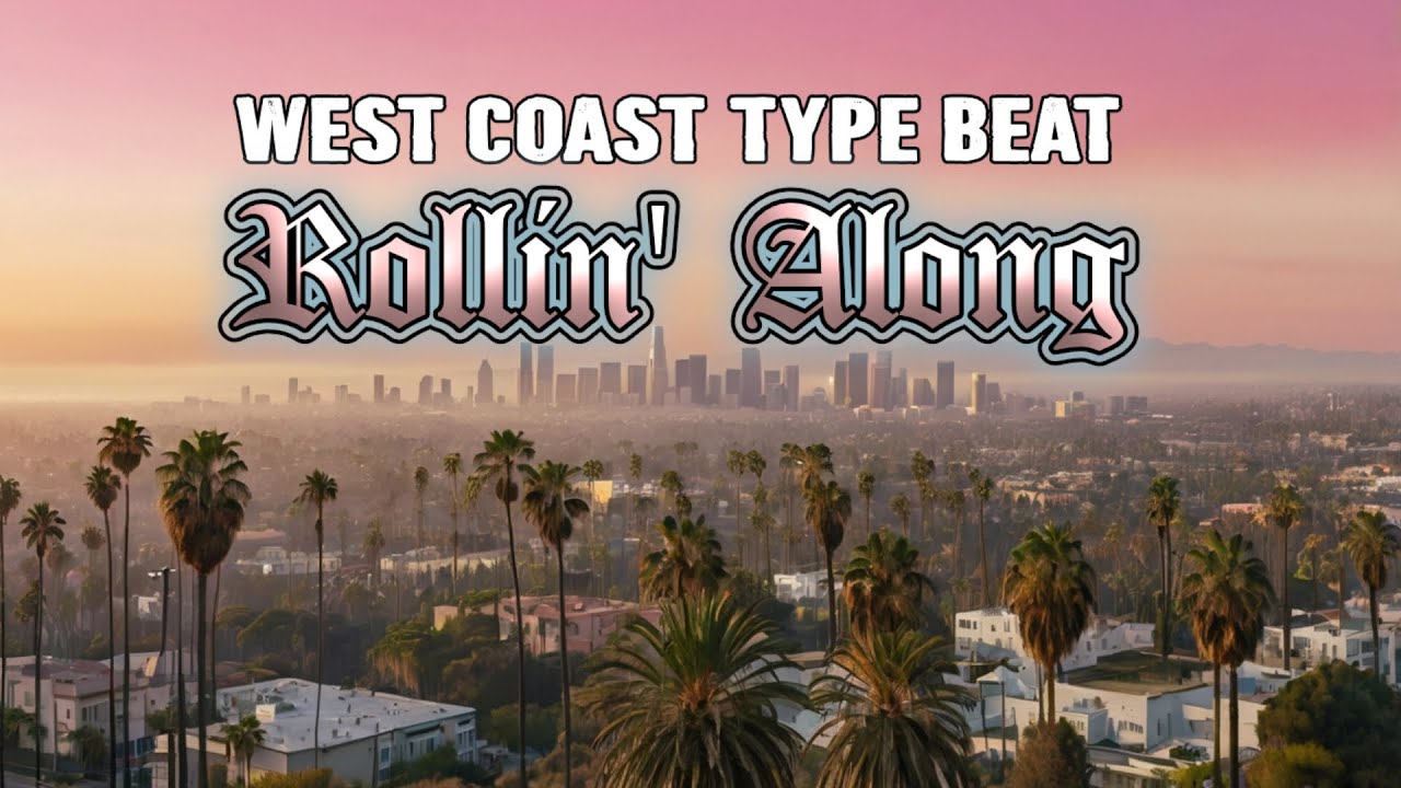 West Coast Type Beat - Rollin' Along