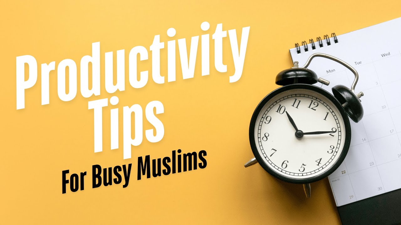 Productivity Hacks For Busy Muslims || Ustadh Muhammad Tim Humble || By AMAU