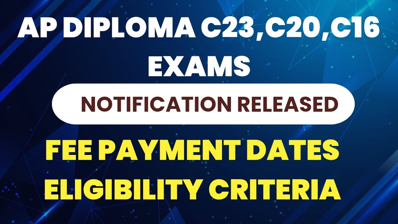 Ap diploma c16,C20,C23 exam notification released| ap diploma exams dates, eligibility criteria|
