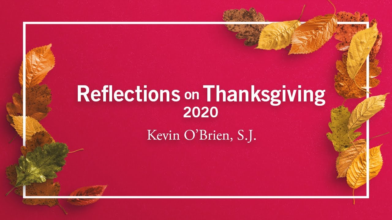 Reflections on Thanksgiving 2020 from President Kevin O'Brien, S.J.
