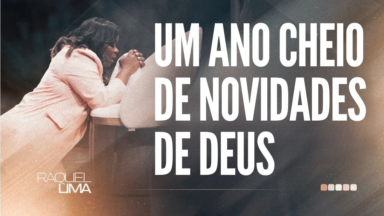 PRA. RAQUEL LIMA I UM ANO CHEIO DE NOVIDADES DE DEUS