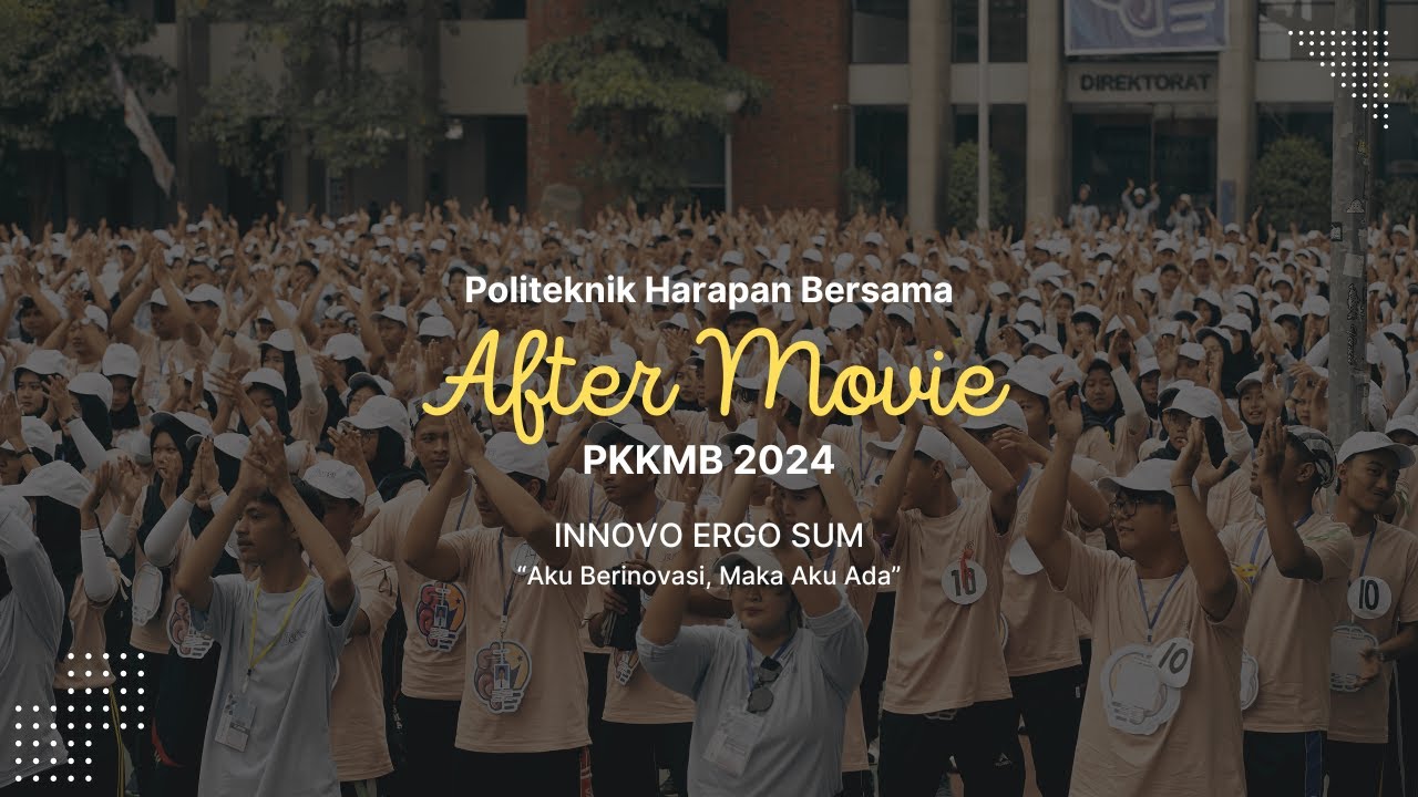 AFTER MOVIE PKKMB 2024 POLITEKNIK HARAPAN BERSAMA (INNOVO ERGO SUM)