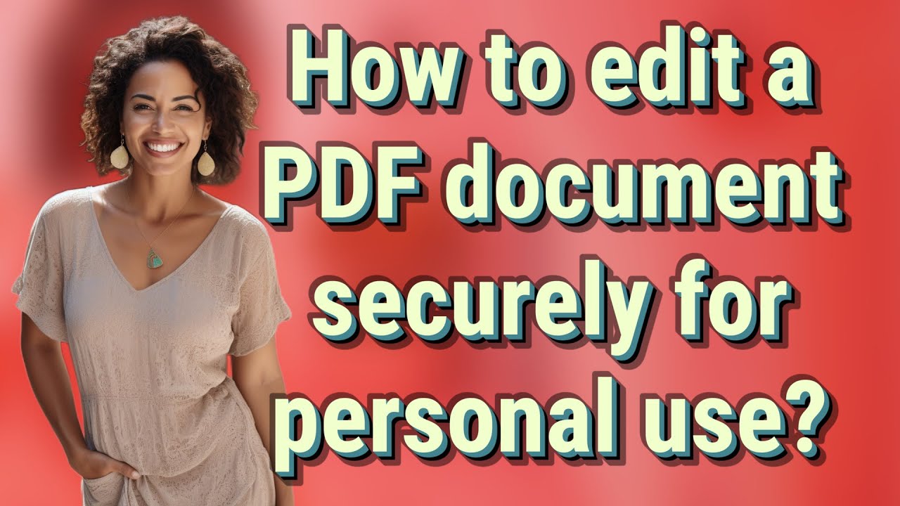 How to edit a PDF document securely for personal use?