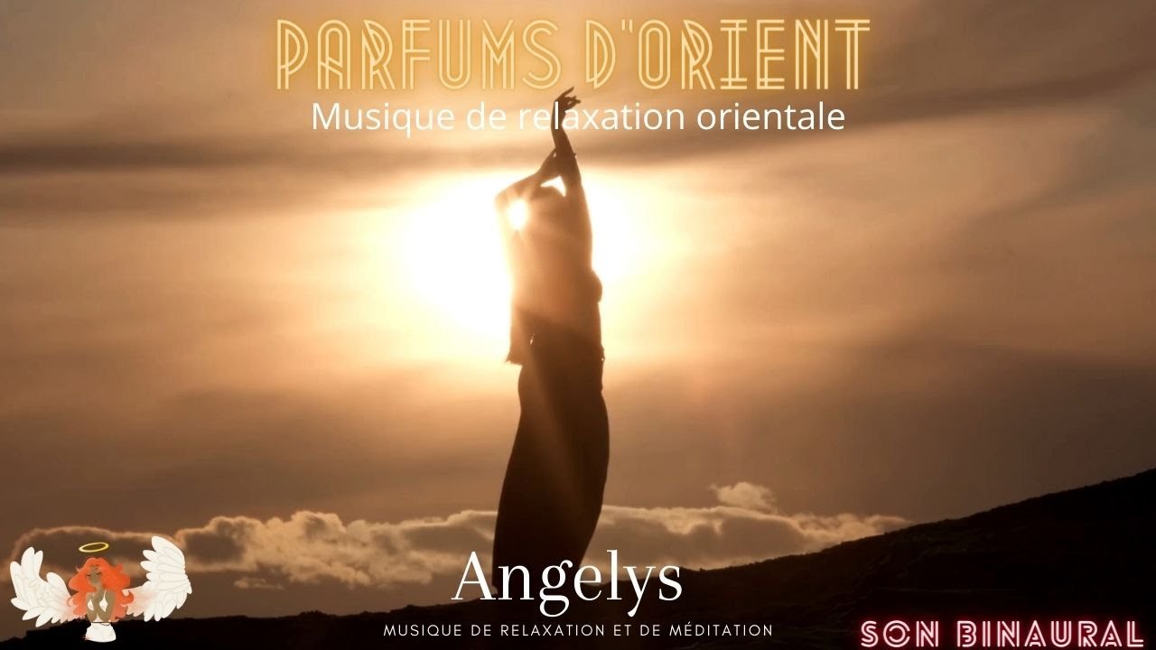 Parfums d'orient musique de relaxation orientale ANGELYS musique de relaxation musique orientale
