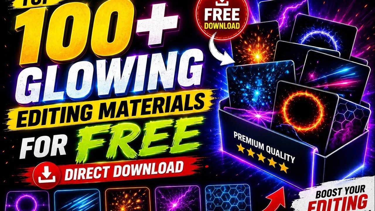 Top 100+ Glowing Editing Materials For Free 🔥 (Direct Download)
