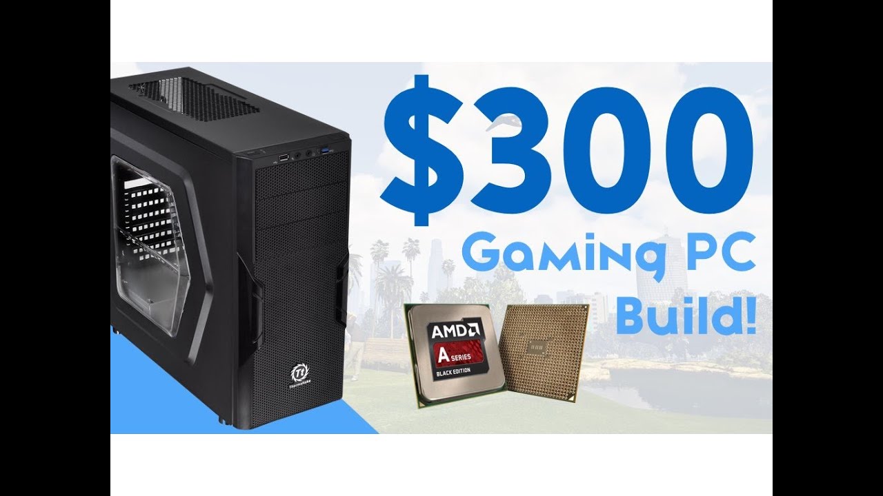 BUILD A $300 BUDGET GAMING PC BUILD 2016! [1080P GAMING!]
