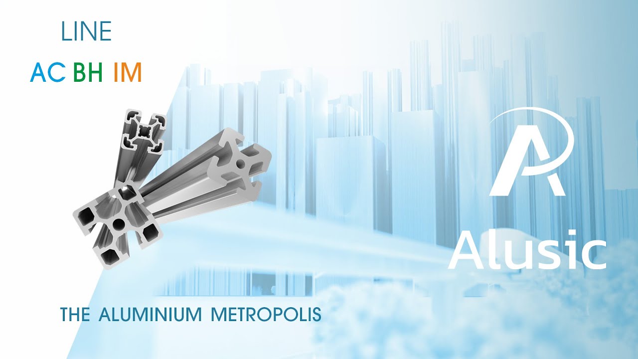 ALUSIC - Line AC, BH, IM - The aluminium metropolis