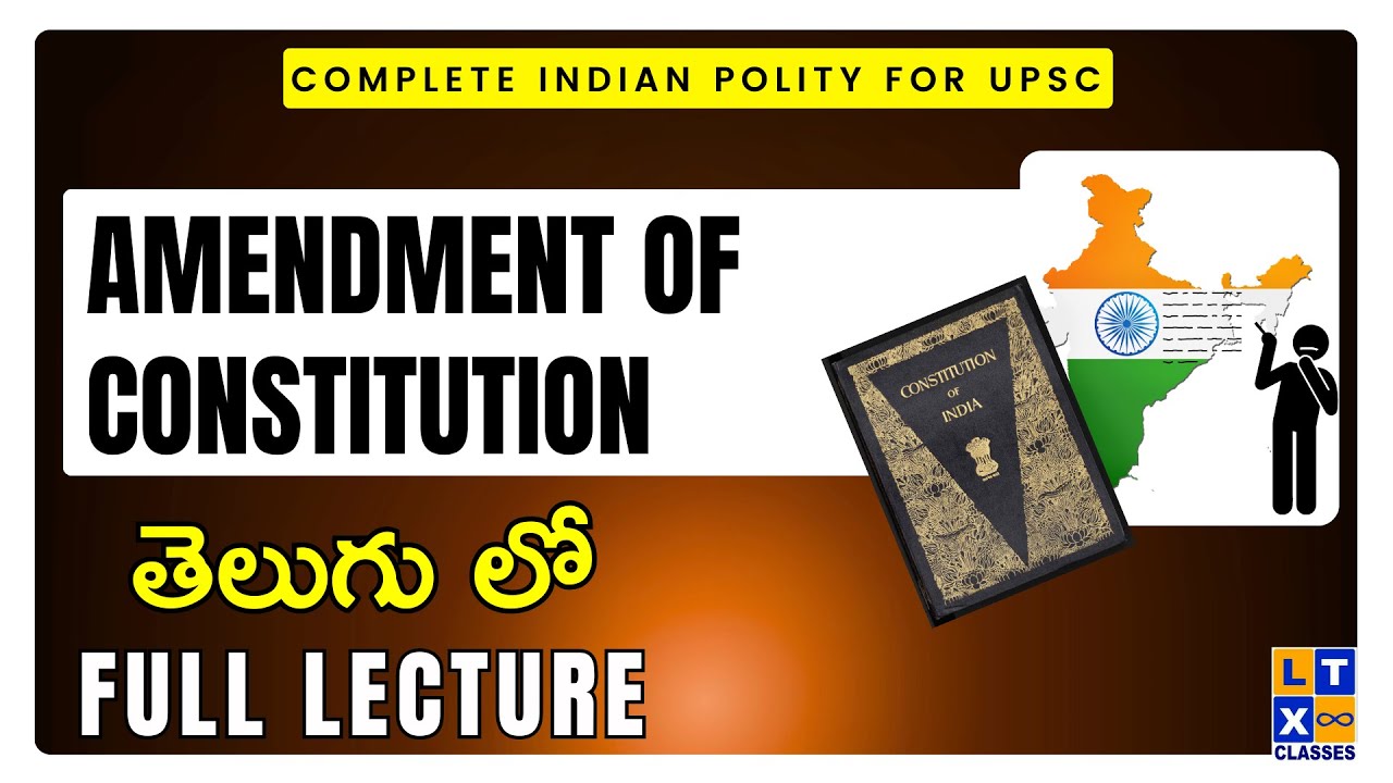 Complete Indian Polity | Amendment of Constitution | LTX IAS  | UPSC |