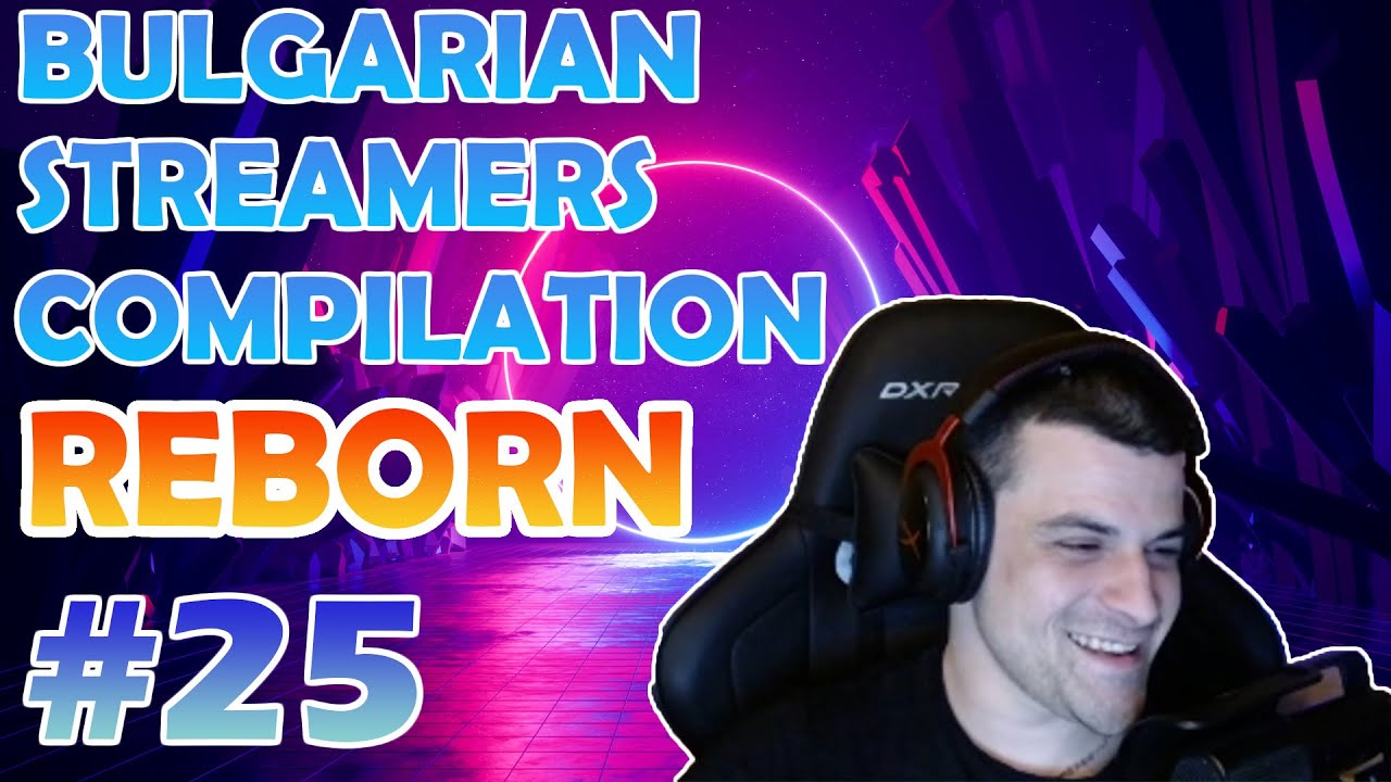 Bulgarian Streamers Compilation 