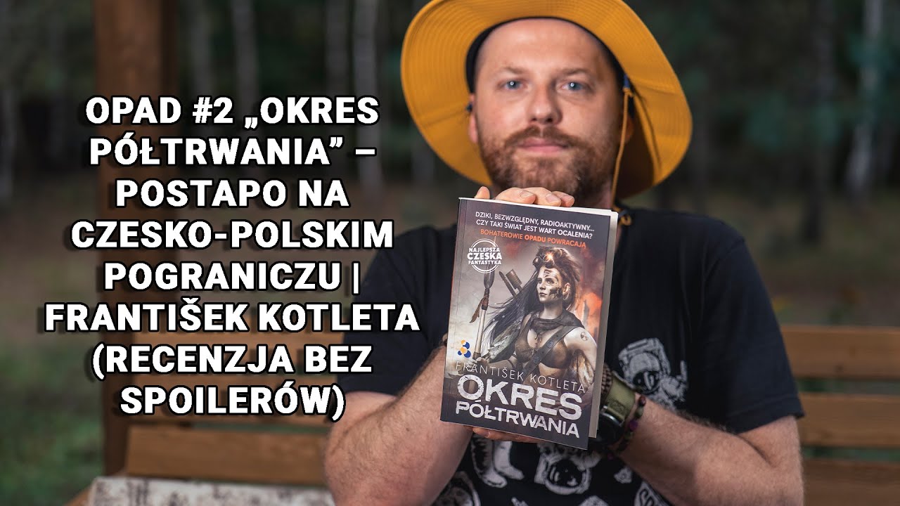 OPAD #2 &bdquo;Okres p&oacute;łtrwania&rdquo; &ndash; postapo na czesko-polskim pograniczu | Franti&scaron;ek Kotleta