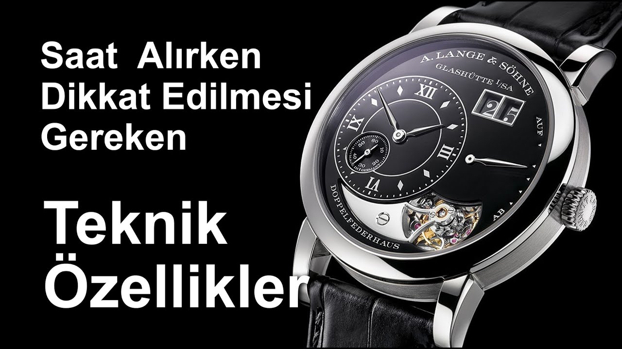 Genel Konular  | Saat Alırken Dikkat Edilmesi Gereken Teknik &Ouml;zellikler