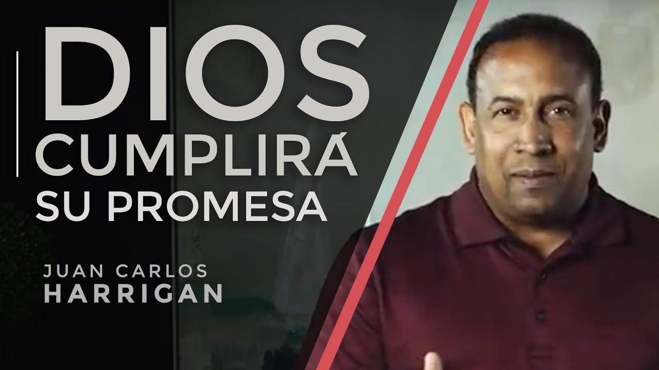 Dios Cumplirá Su promesa- Pastor Juan Carlos Harrigan