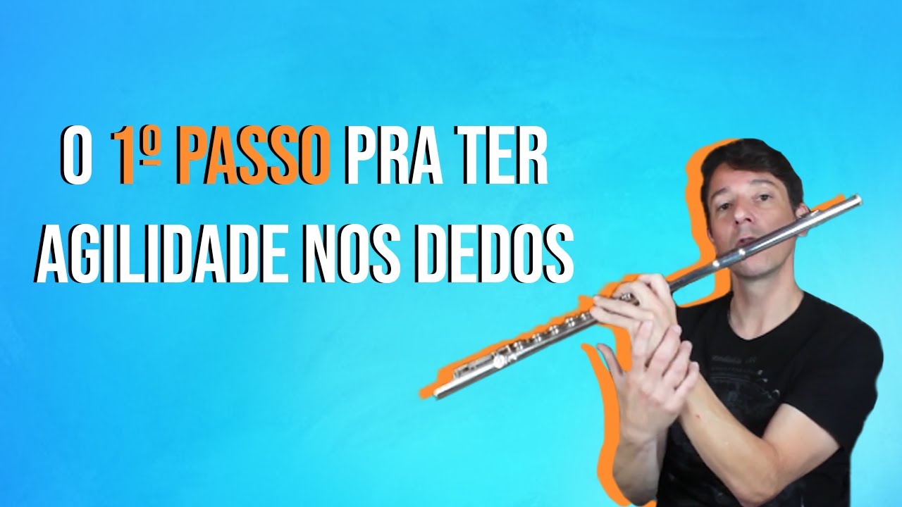 O 1º passo pra ter agilidade nos dedos na flauta transversal