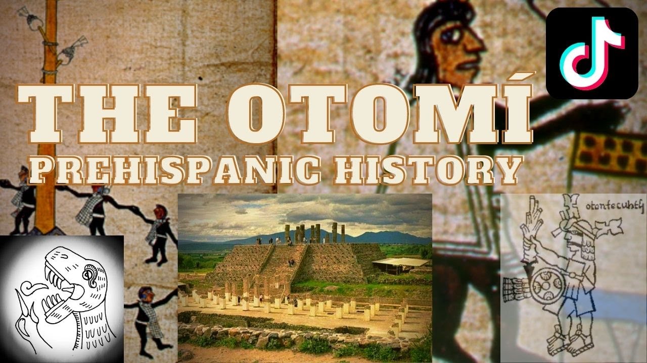 The Otom&iacute;: Prehispanic History