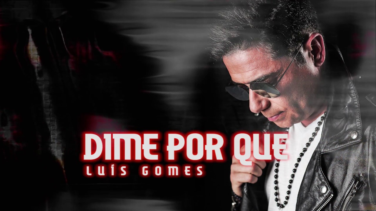 Lu&iacute;s Gomes - Dime Por Que [Lyric Video]
