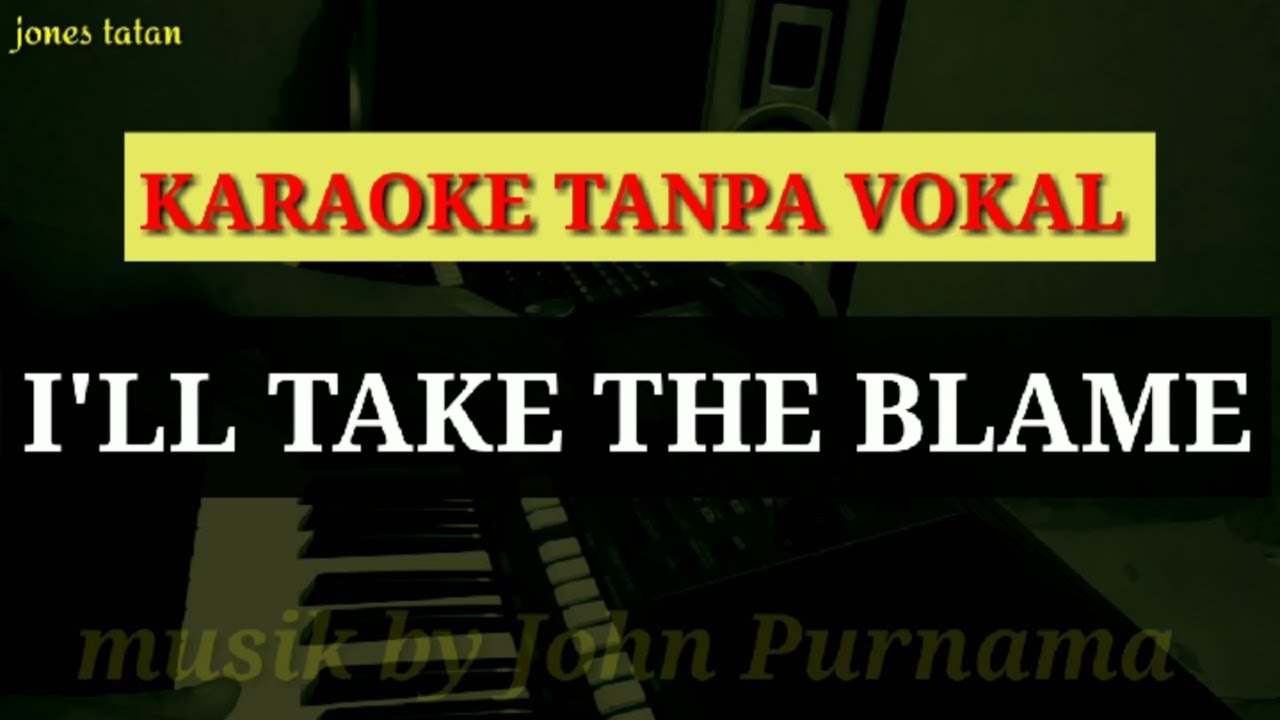 Karaoke lagu barat tanpa vokal // I'LL TAKE THE BLAME irama fox.