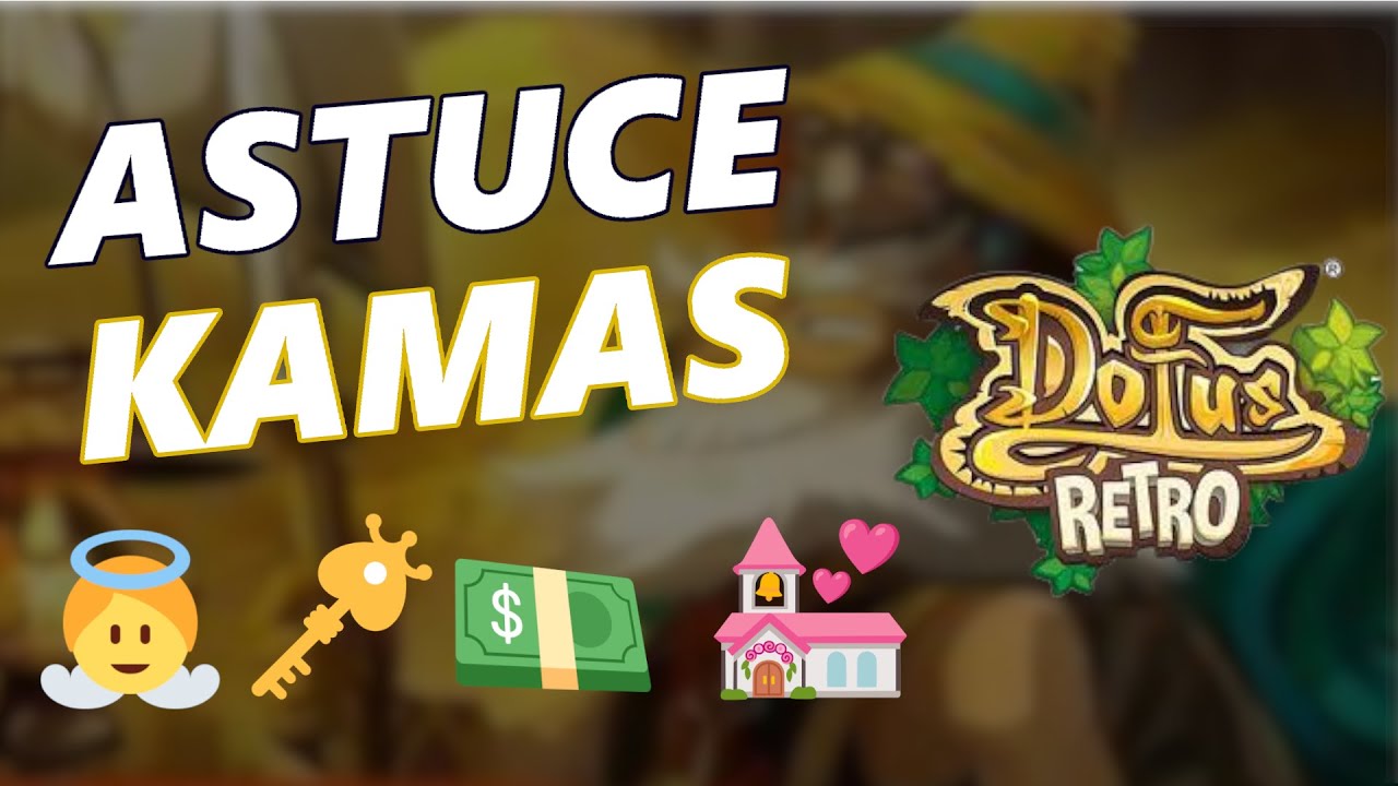4 Astuces Optimisation Kamas Dofus Retro