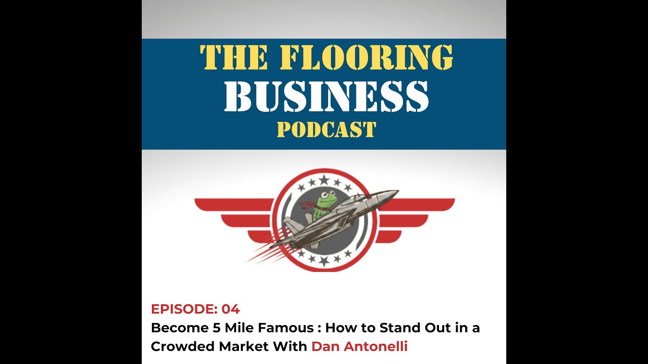 Ep 04: Become 5 Mile Famous – How to Stand Out in a Crowded Market With Dan Antonelli