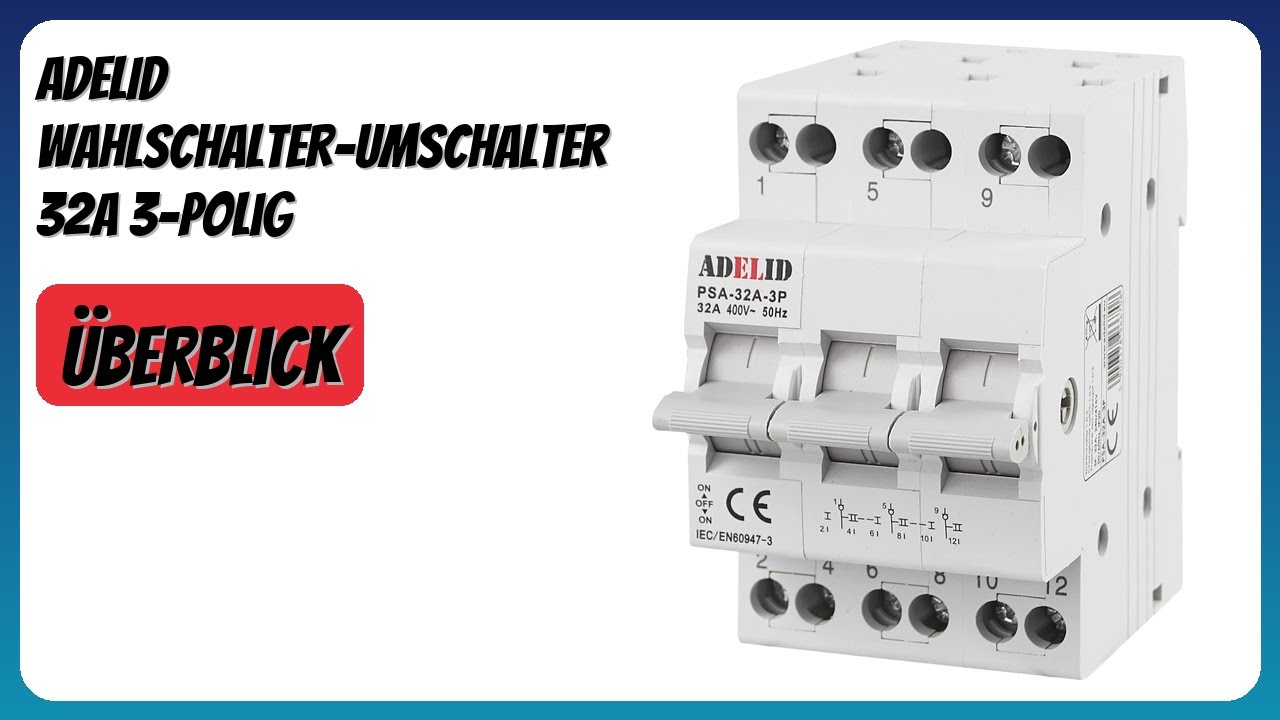 BEWERTUNG (2026): ADELID Wahlschalter-Umschalter 32A 3-polig. Infos