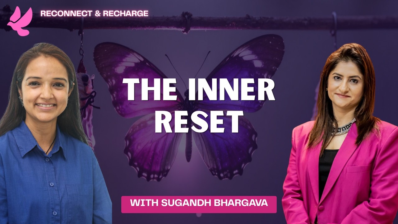 Reconnect & Recharge |The Inner Reset| Sugandh Bhargava| IWD