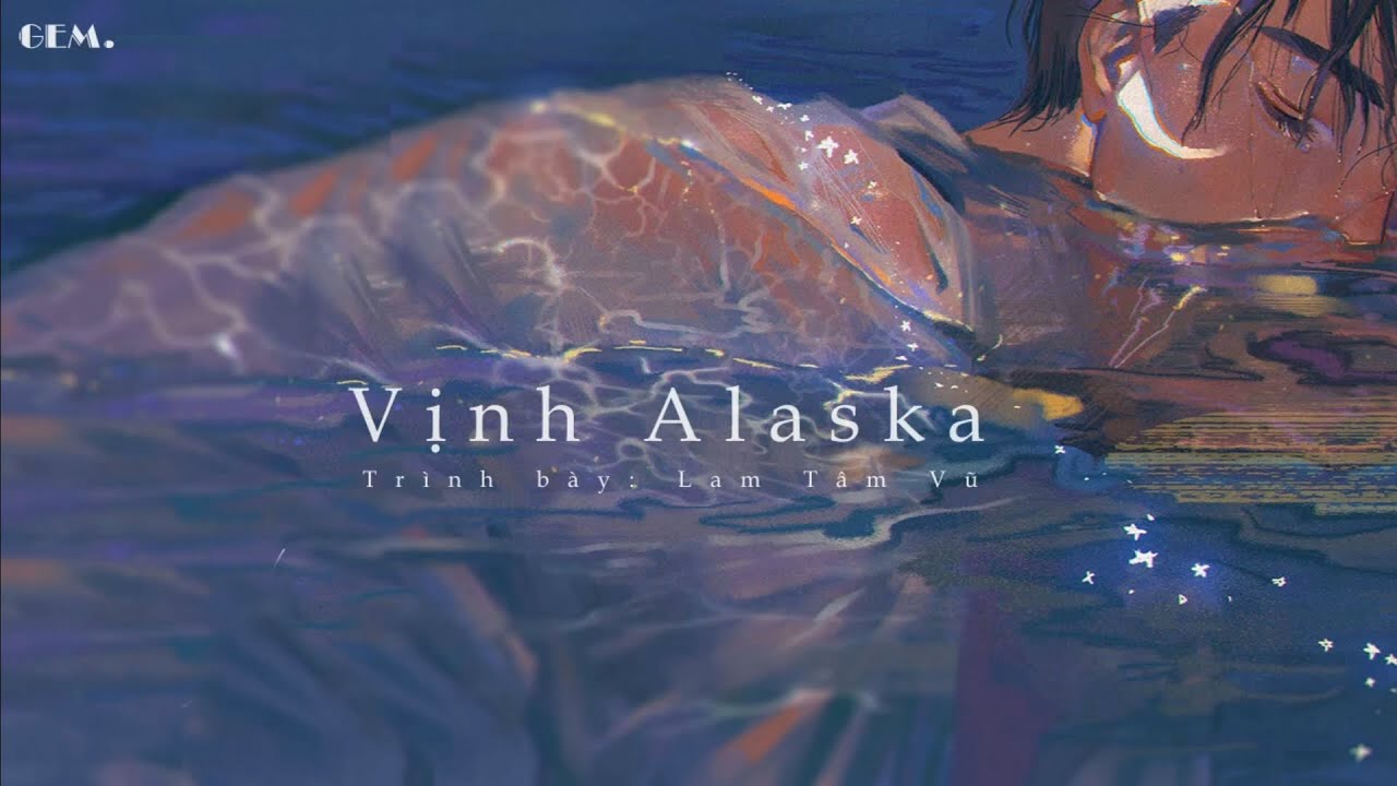 [Vietsub + Pinyin] Vịnh Alaska - Lam Tâm Vũ
