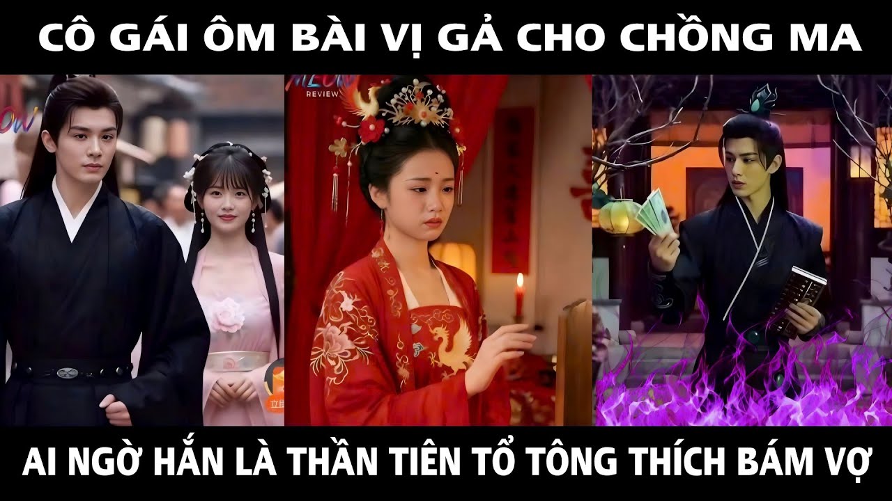 Phu Quân Của Ta Là Báo Thủ Thiên Đình - Cô Gái Ôm Bài Vị Gả Cho Chồng Ma - Thần Và Người Chồng Ma