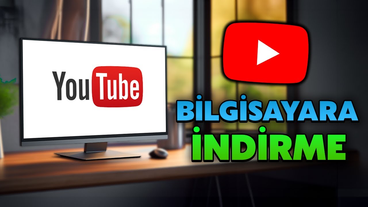 BİLGİSAYARA YOUTUBE NASIL Y&Uuml;KLENİR? | Bilgisayara YouTube İndirme
