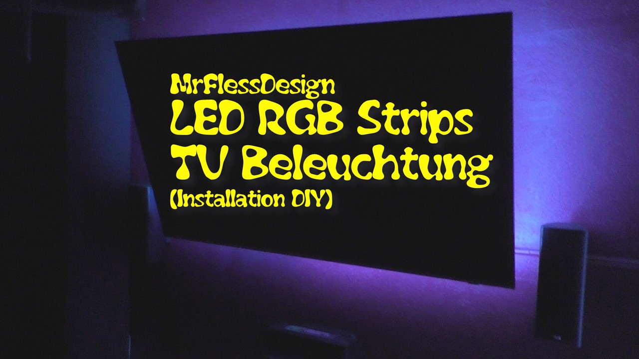 DIY: LED RGB Strip Ambiente TV-Beleuchtung (Bonus Folge 15 - Projekt Bau MrFlessDesign)