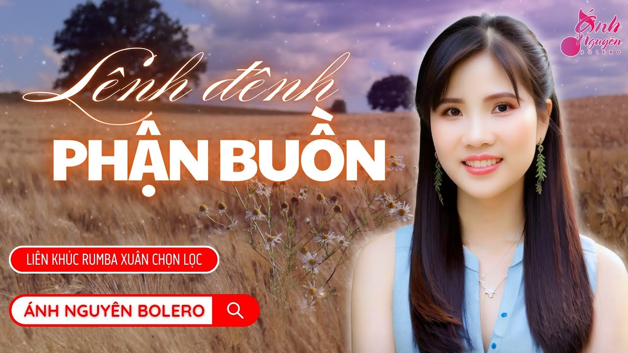 LK LÊNH ĐÊNH PHẬN BUỒN | Ánh Nguyên Bolero | LK Rumba Làm Tan Chảy Triệu Con Tim