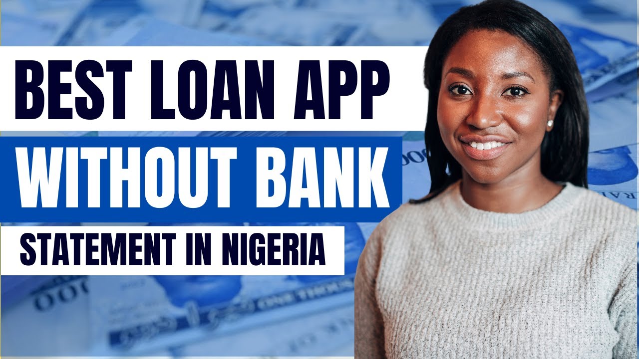 Best Loan App Without Bank Statement In Nigeria