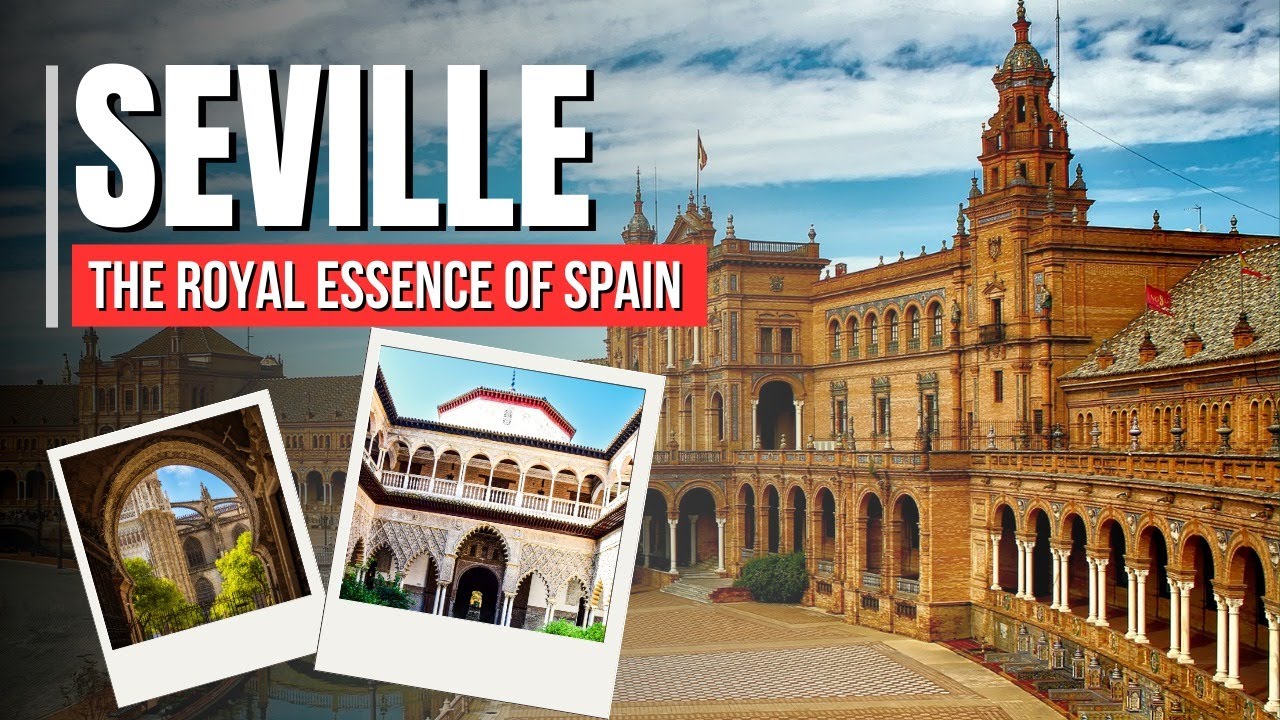 Exploring Seville | Spain’s Historic Treasures & Timeless Architecture