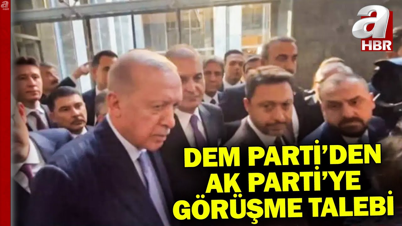 Başkan Erdoğan: DEM Parti'den AK Parti'ye g&ouml;r&uuml;şme talebi geldi | A Haber