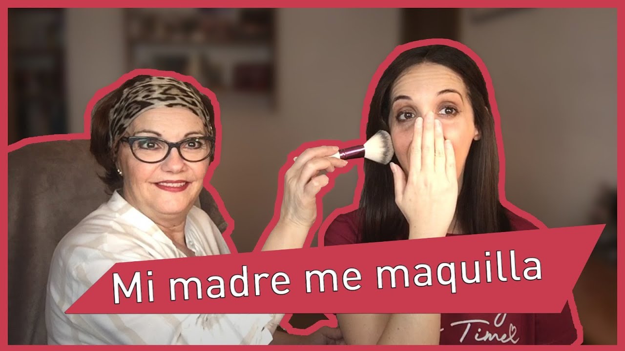 💖 ESPECIAL DÍA DE LA MADRE 👩‍👧 || Mi Madre Me Maquilla