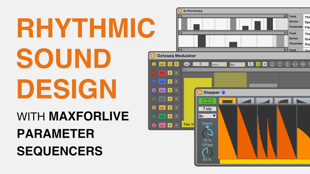 Rhythmic Sound Design with MaxForLive Parameter Sequencers