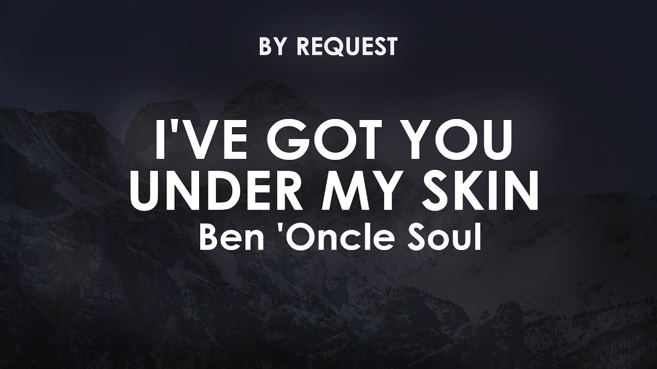 I've Got You Under My Skin | Ben 'Oncle Soul