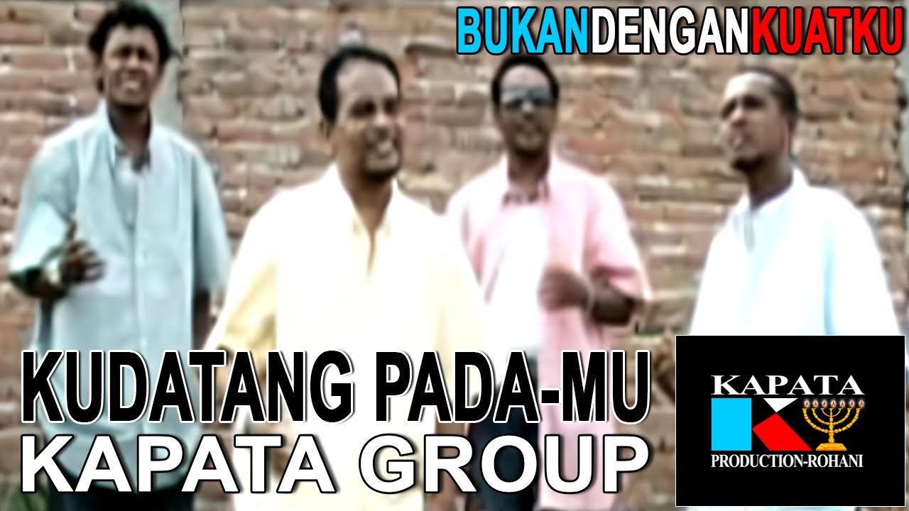 LAGU ROHANI TERBARU | KUDATANG PADA-MU | KAPATA GROUP | KAPATA PRODUCTION (Official Video)