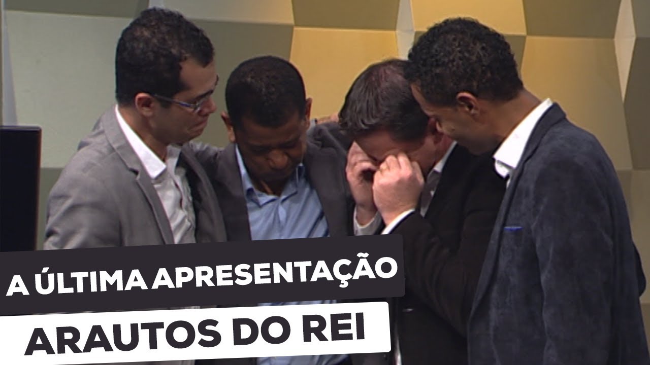 A EMOÇÃO DA ÚLTIMA APRESENTAÇÃO - ARAUTOS DO REI